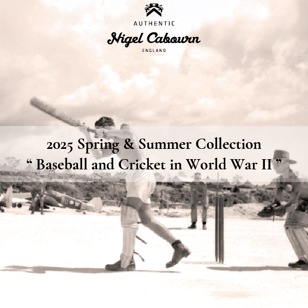 Nigel Cabourn Spring&Summer 2025 Catalog – ナイジェル・ケーボン Nigel Cabourn Spring&Summer 2025 Catalog – ナイジェル・ケーボン