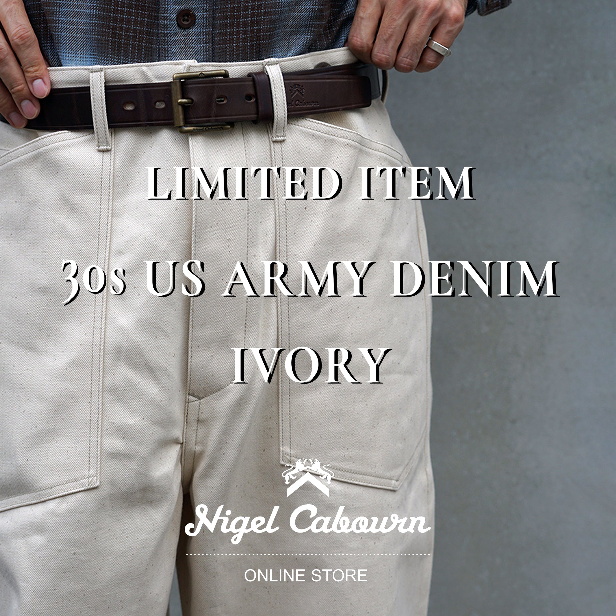 オンラインストア限定 30S US ARMY DENIM - IVORY》 – ナイジェル・ケーボン オンラインストア/Nigel Cabourn  ONLINE STORE