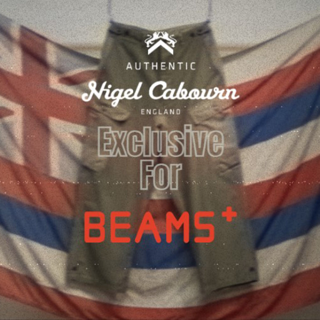 Nigel Cabourn's work with BEAMS PLUS