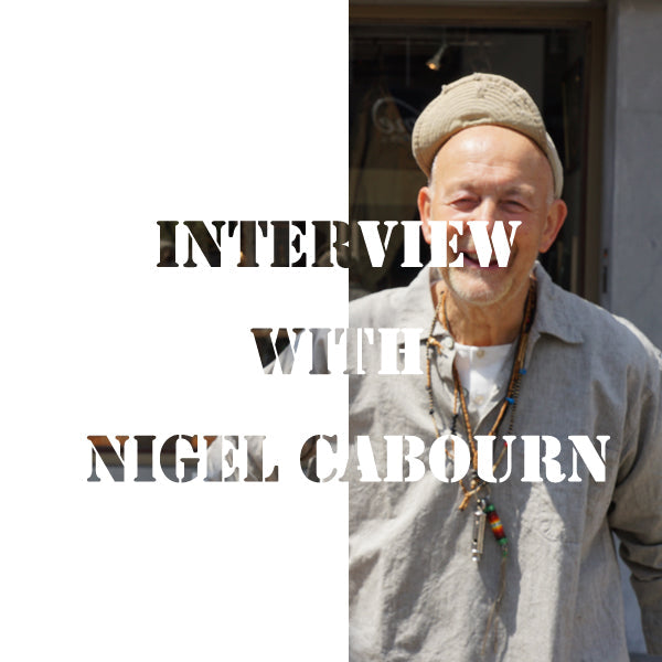 INTERVIEW WITH Nigel Cabourn