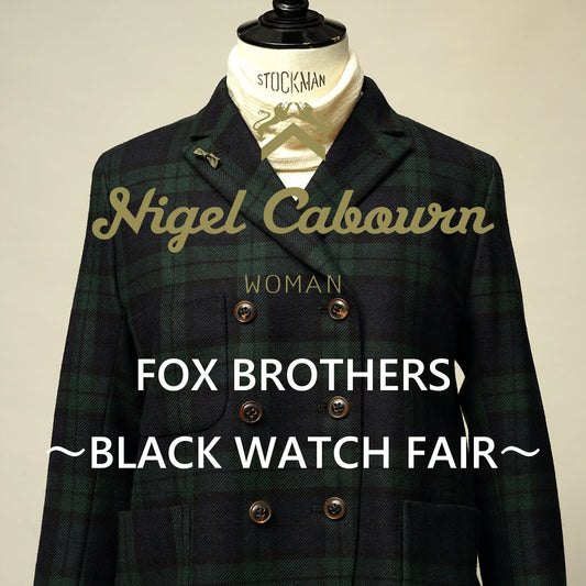 Nigel Cabourn WOMAN 〜BLACK WATCH FAIR〜